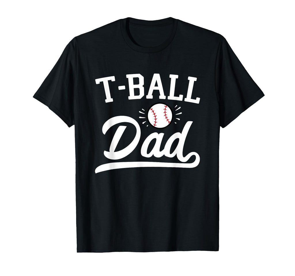 T Ball Dad Tball Parent Player Support T-Shirt - Fun Novelty Design Unisex - T-Shirt, Sweatshirt, Hoodie