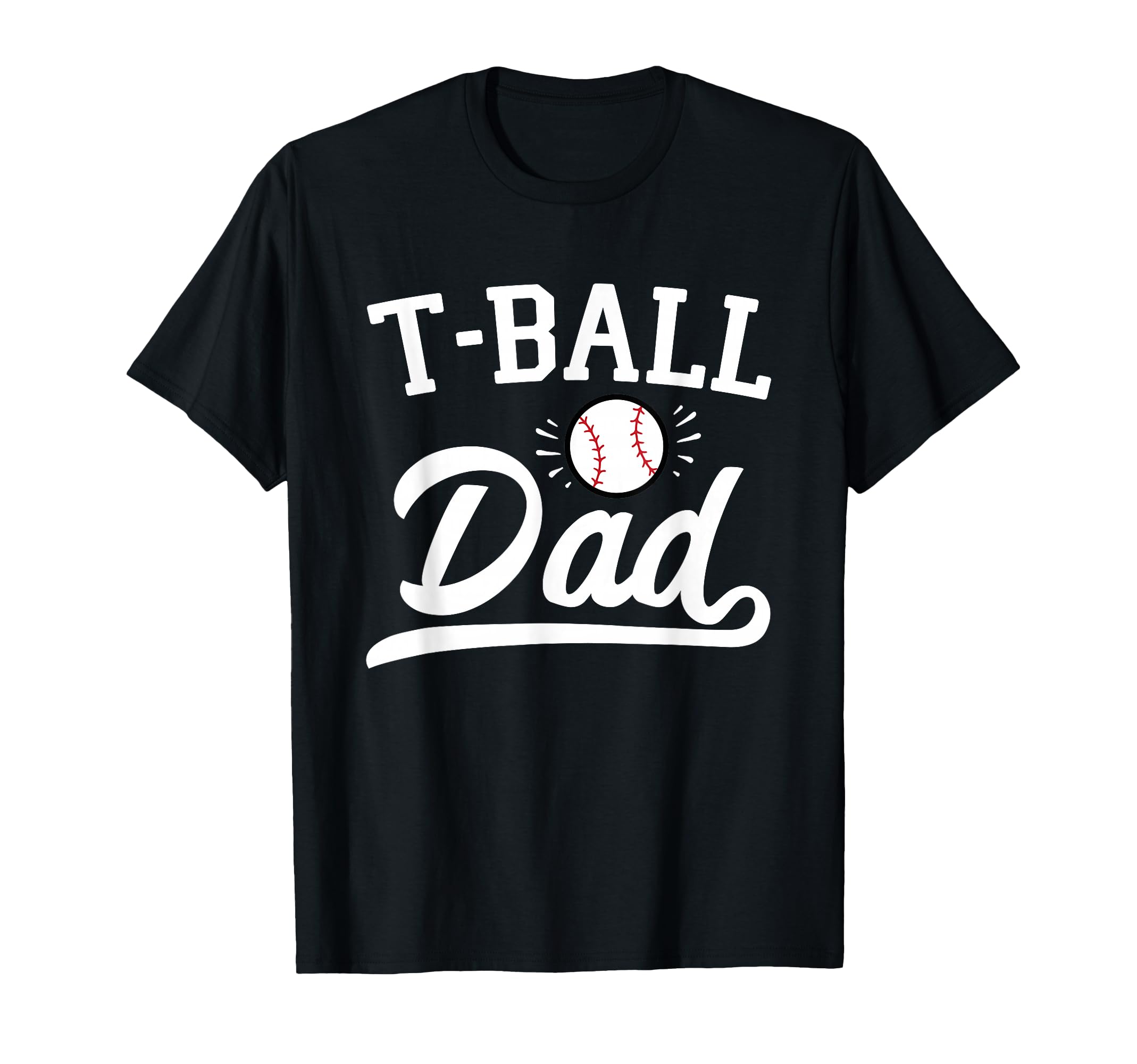 T Ball Dad Tball Parent Player Support T-Shirt - Fun Novelty Design Unisex - T-Shirt, Sweatshirt, Hoodie