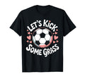 Let S Kick Some Grass Soccer Mom T-Shirt - Fun Novelty Design Unisex - T-Shirt, Sweatshirt, Hoodie