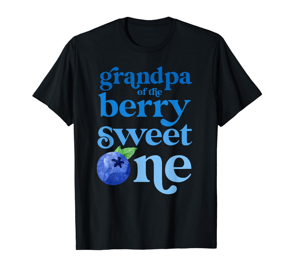 Grandpa First Birthday Berry Sweet T-Shirt - Minimalist Print for Adults - T-Shirt, Sweatshirt, Hoodie