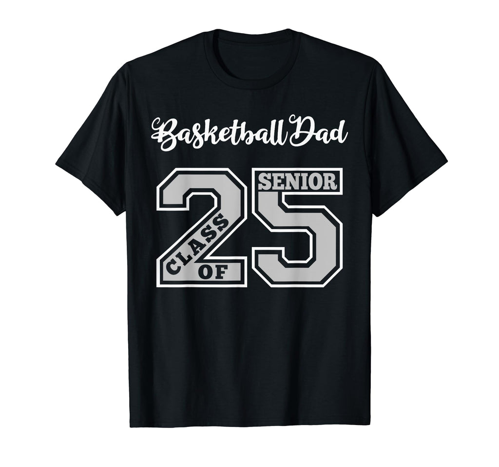 Senior Basketball Dad 2025 Basketball T-Shirt - Graphic Print for Adults - T-Shirt, Sweatshirt, Hoodie