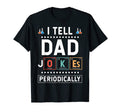 I Tell Dad Jokes Periodically Fathers T-Shirt - Unique Graphic for Adults - T-Shirt, Sweatshirt, Hoodie
