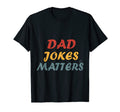 Dad Joke Matter Funny Gift T-Shirt - Custom Art Print Men Women - T-Shirt, Sweatshirt, Hoodie