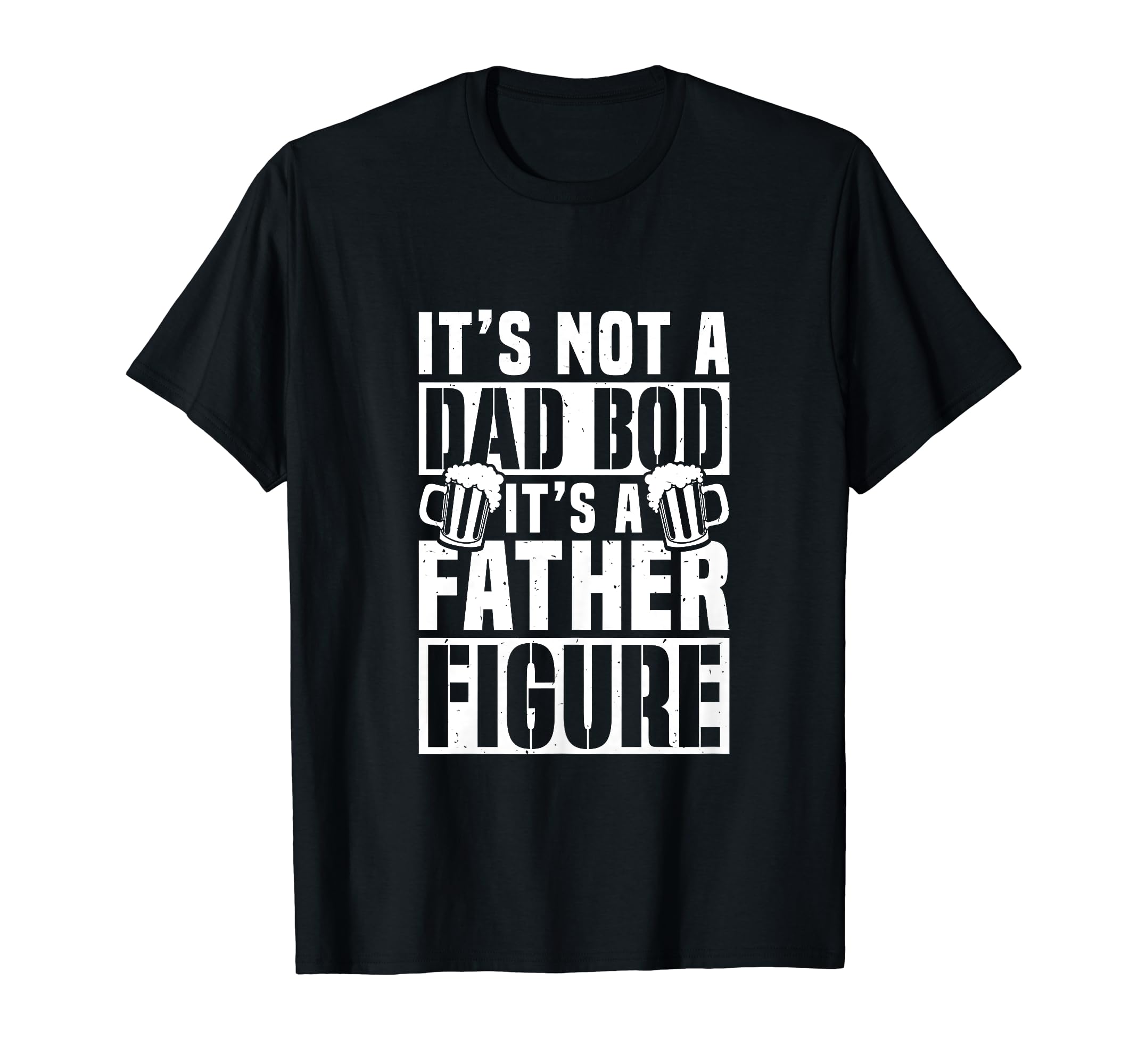 Dad Bod Father Figure Beer Dad Jokes T-Shirt - Unique Graphic Men Women - T-Shirt, Sweatshirt, Hoodie
