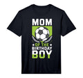 Mom Birthday Soccer Player Bday Team T-Shirt - Streetwear Style for Adults - T-Shirt, Sweatshirt, Hoodie