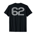 Number 62 Baseball Football Soccer T-Shirt - Novelty Apparel for Adults - T-Shirt, Sweatshirt, Hoodie