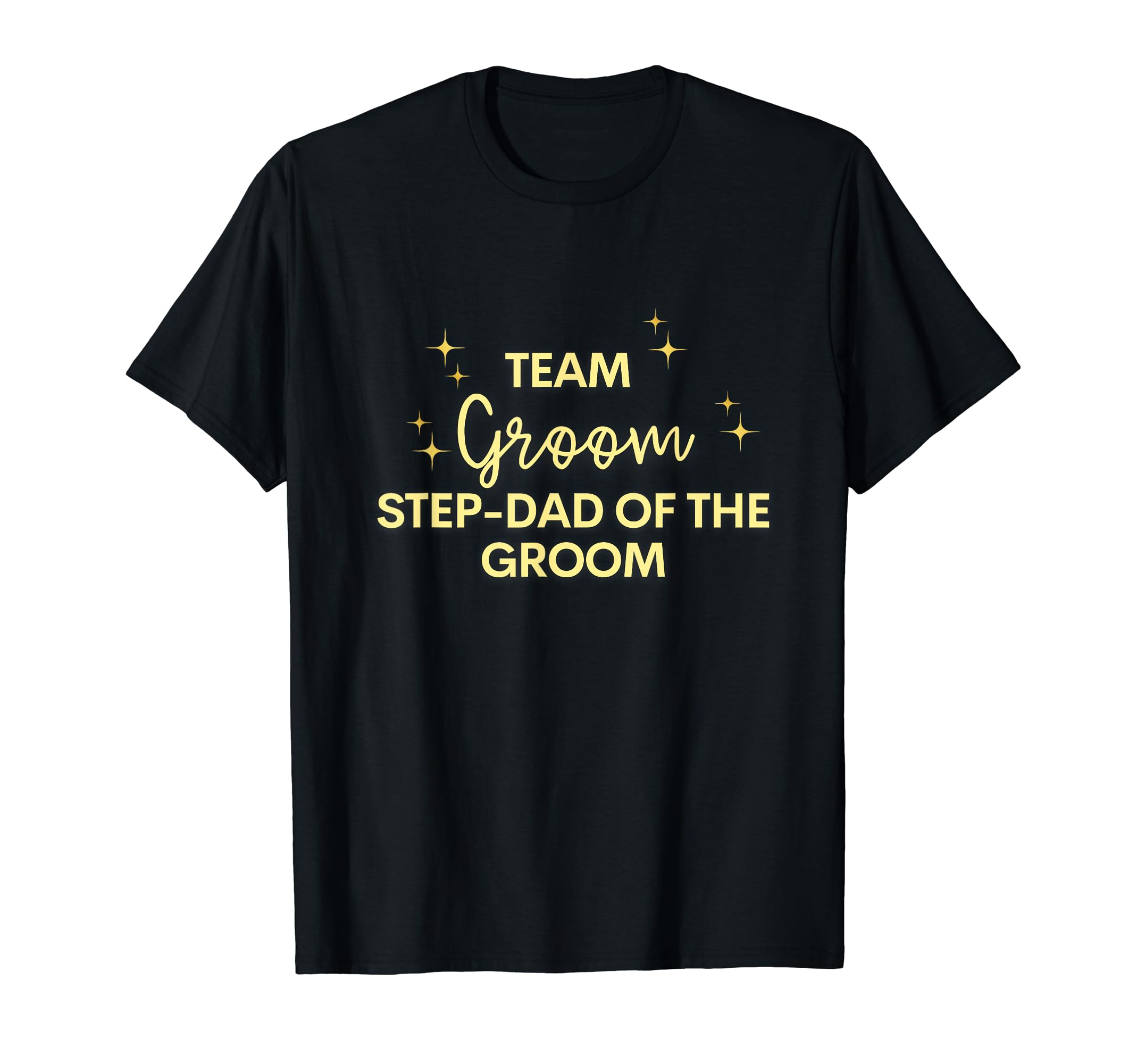 Celebrate Step Dad Groom Team Groom T-Shirt - Streetwear Style for Adults - T-Shirt, Sweatshirt, Hoodie