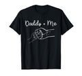 Daddy And Me Best Dad Ever Fist Bump T-Shirt - Casual Everyday Wear Unisex - T-Shirt, Sweatshirt, Hoodie