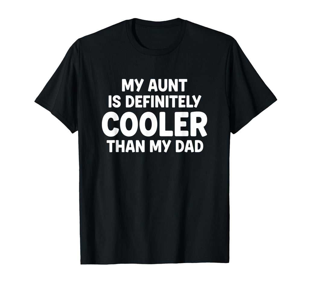 My Is Definitely Cooler Than My Dad T-Shirt - Novelty Apparel for Adults - T-Shirt, Sweatshirt, Hoodie