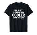My Is Definitely Cooler Than My Dad T-Shirt - Novelty Apparel for Adults - T-Shirt, Sweatshirt, Hoodie