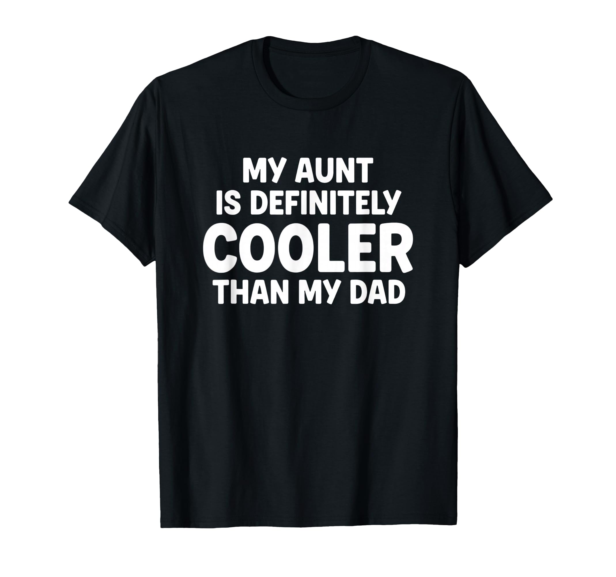 My Is Definitely Cooler Than My Dad T-Shirt - Novelty Apparel for Adults - T-Shirt, Sweatshirt, Hoodie