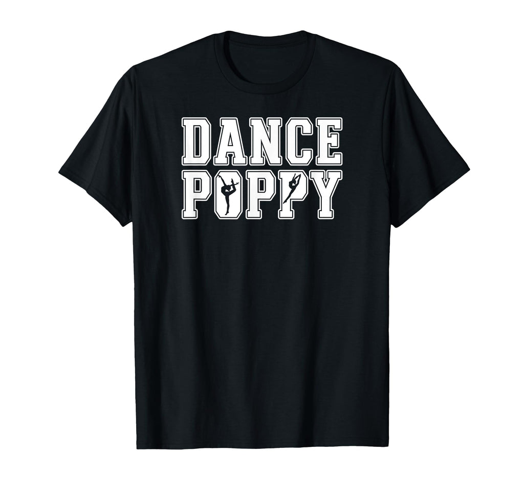 Dance Poppy Dancing Poppy Dancer Poppy T-Shirt - Unique Graphic Unisex - T-Shirt, Sweatshirt, Hoodie