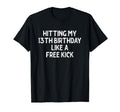 Hitting My 13Th Birthday Like Free T-Shirt - Custom Art Print Men Women - T-Shirt, Sweatshirt, Hoodie