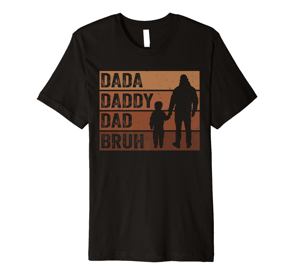 Dada Daddy Dad Bruh Fathers Day T-Shirt - Unique Graphic Men Women - T-Shirt, Sweatshirt, Hoodie