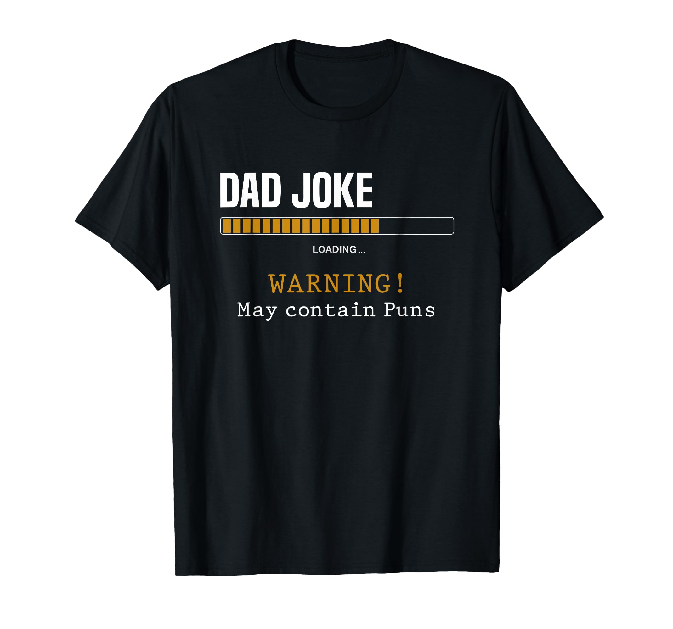 Dad Joke Loading Warning May Contain T-Shirt - Custom Art Print for Adults - T-Shirt, Sweatshirt, Hoodie