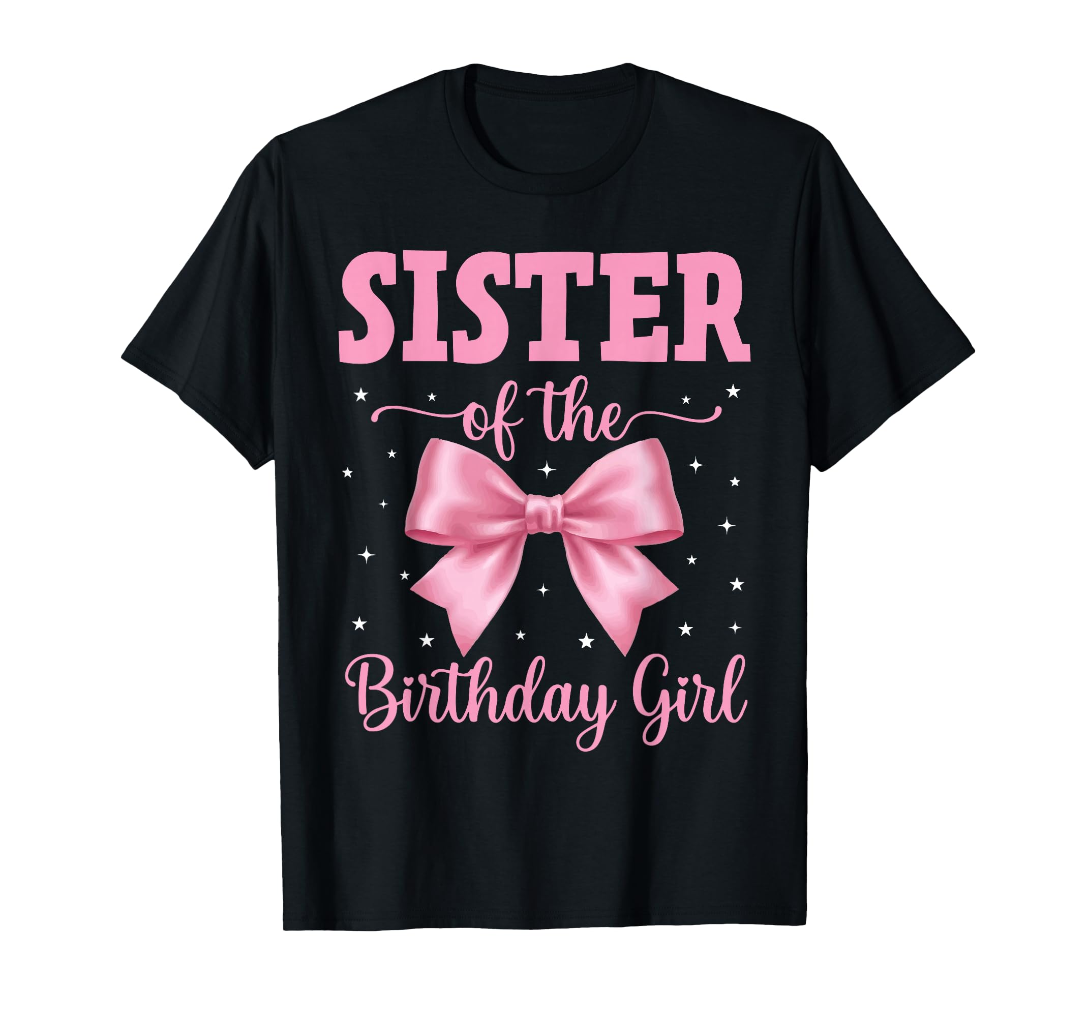 Sister Birthday Coquette Bow Party T-Shirt - Trendy Graphic Men Women - T-Shirt, Sweatshirt, Hoodie