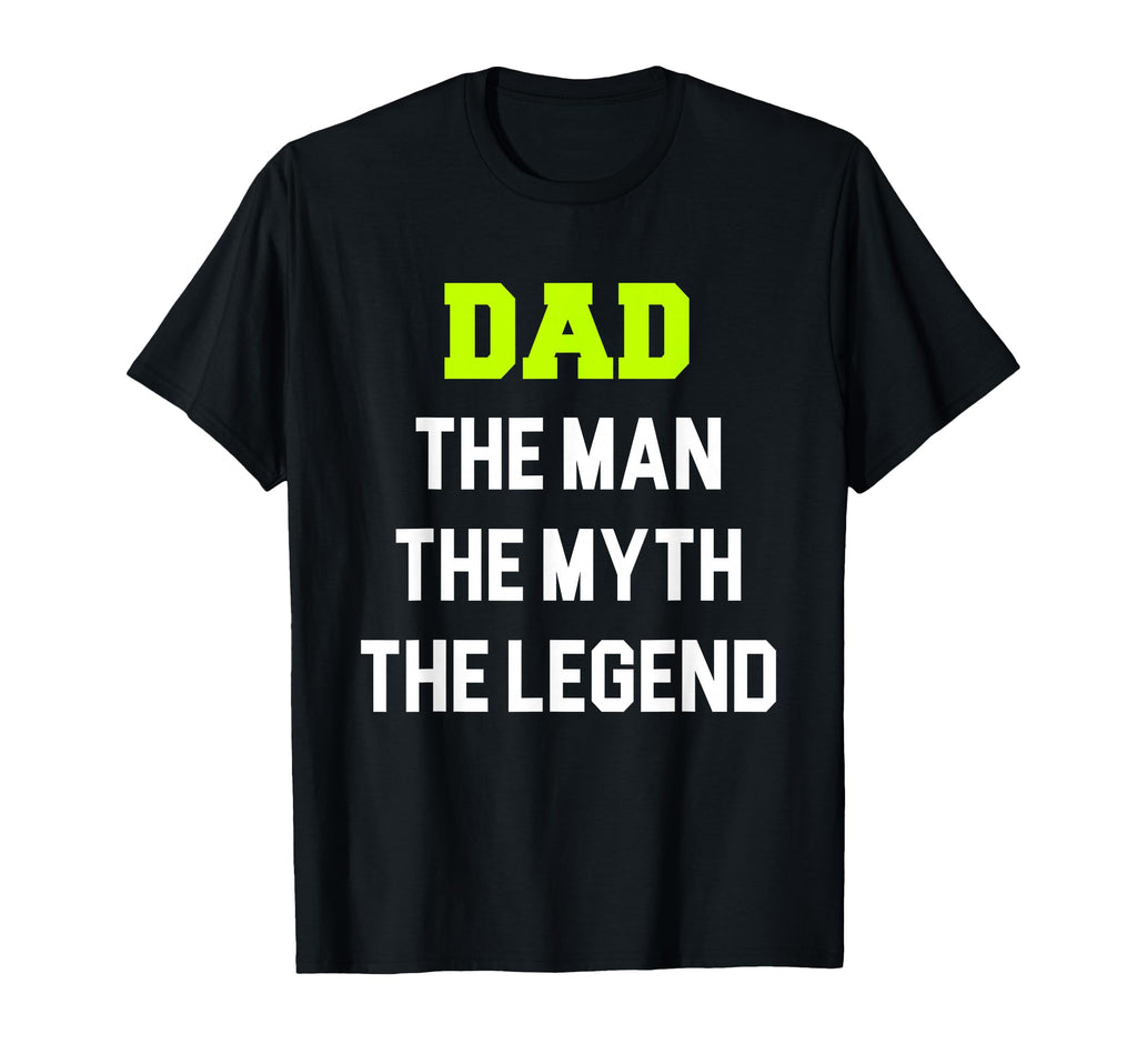 Dad Myth Legend T-Shirt - Fun Novelty Design for Adults - T-Shirt, Sweatshirt, Hoodie
