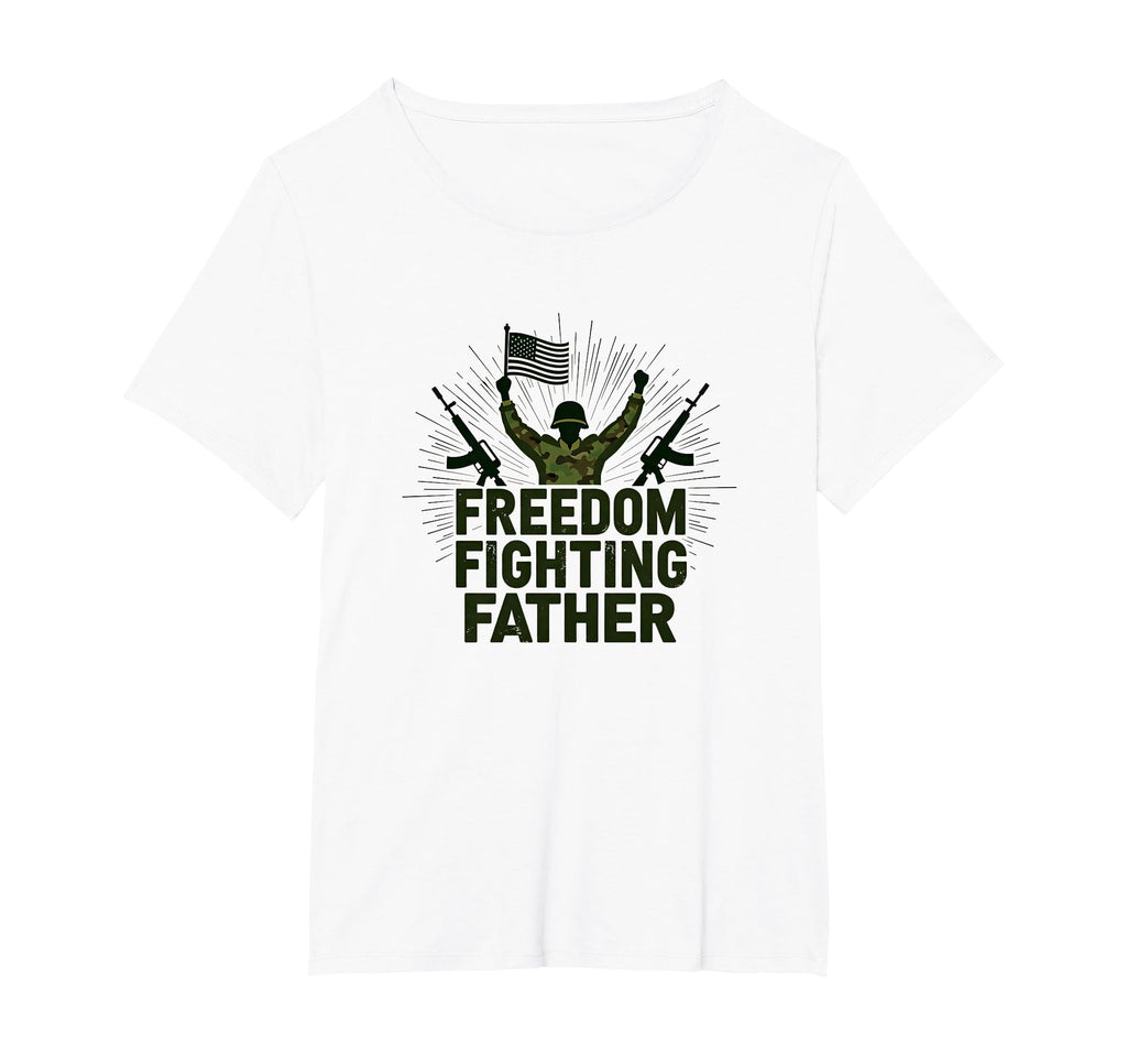 Army Dad Freedom Fighting Father T-Shirt - Unique Graphic Men Women - T-Shirt, Sweatshirt, Hoodie