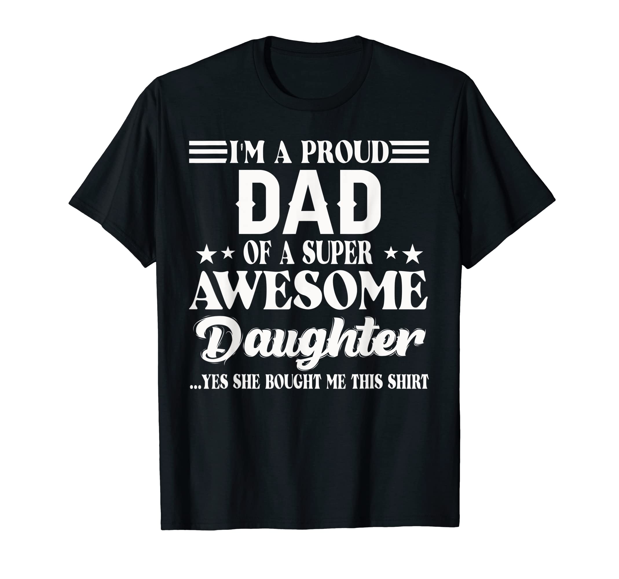 Best Dad Ever Im Proud Dad Super T-Shirt - Aesthetic Graphic Men Women - T-Shirt, Sweatshirt, Hoodie