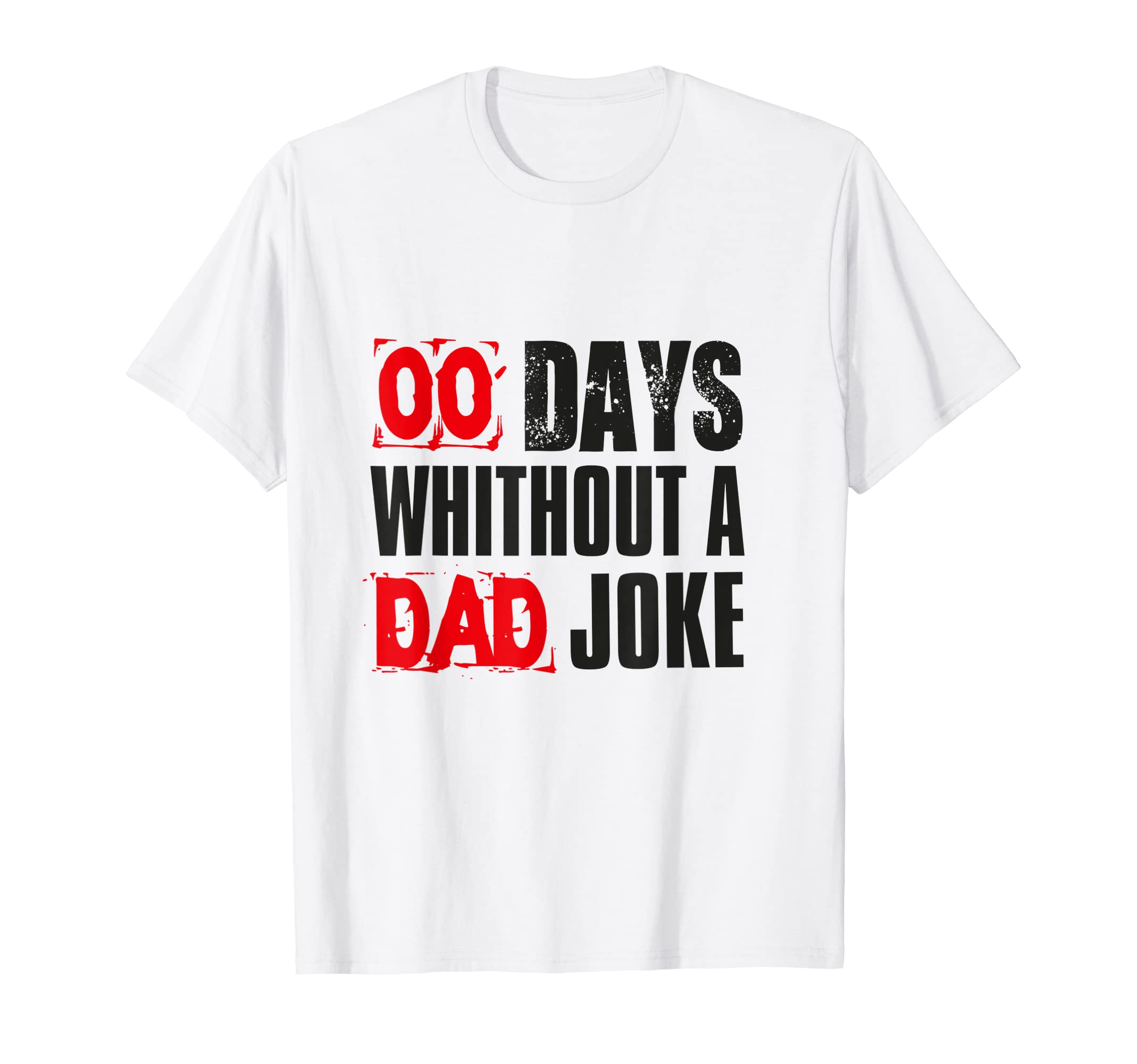Funny Sarcasm 0 Days Without Dad Joke T-Shirt - Minimalist Print Unisex - T-Shirt, Sweatshirt, Hoodie