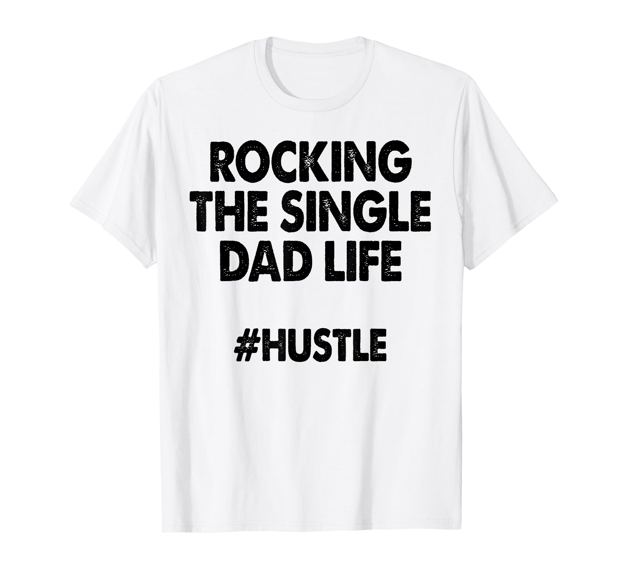 Rocking Single Dads Life Funny Family T-Shirt - Aesthetic Graphic Unisex - T-Shirt, Sweatshirt, Hoodie