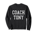Coach Tony Custom Football Soccer Sweatshirt - Streetwear Style Men Women - T-Shirt, Sweatshirt, Hoodie