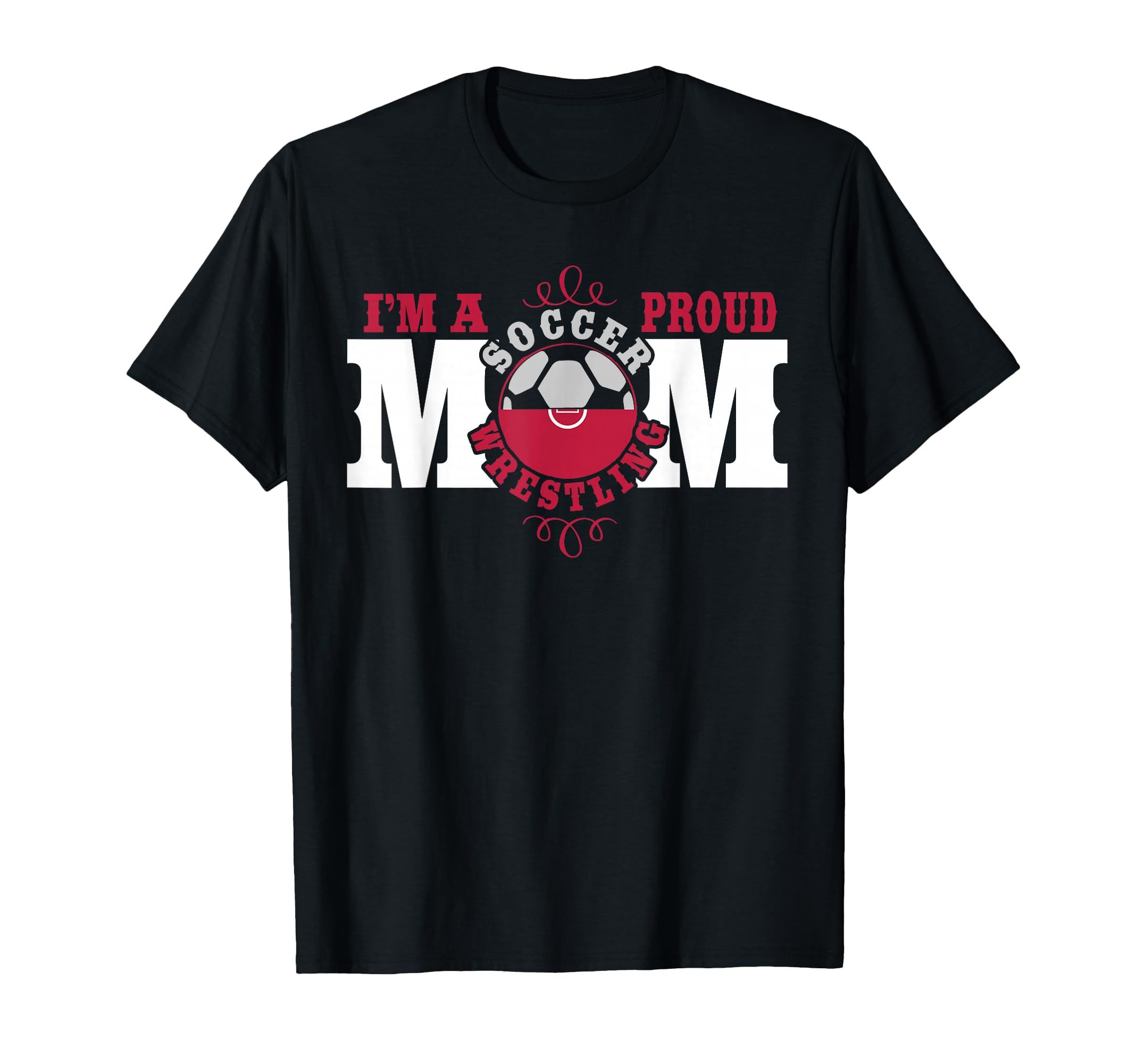Im Proud Soccer Wrestling Mom T-Shirt - Casual Everyday Wear for Adults - T-Shirt, Sweatshirt, Hoodie