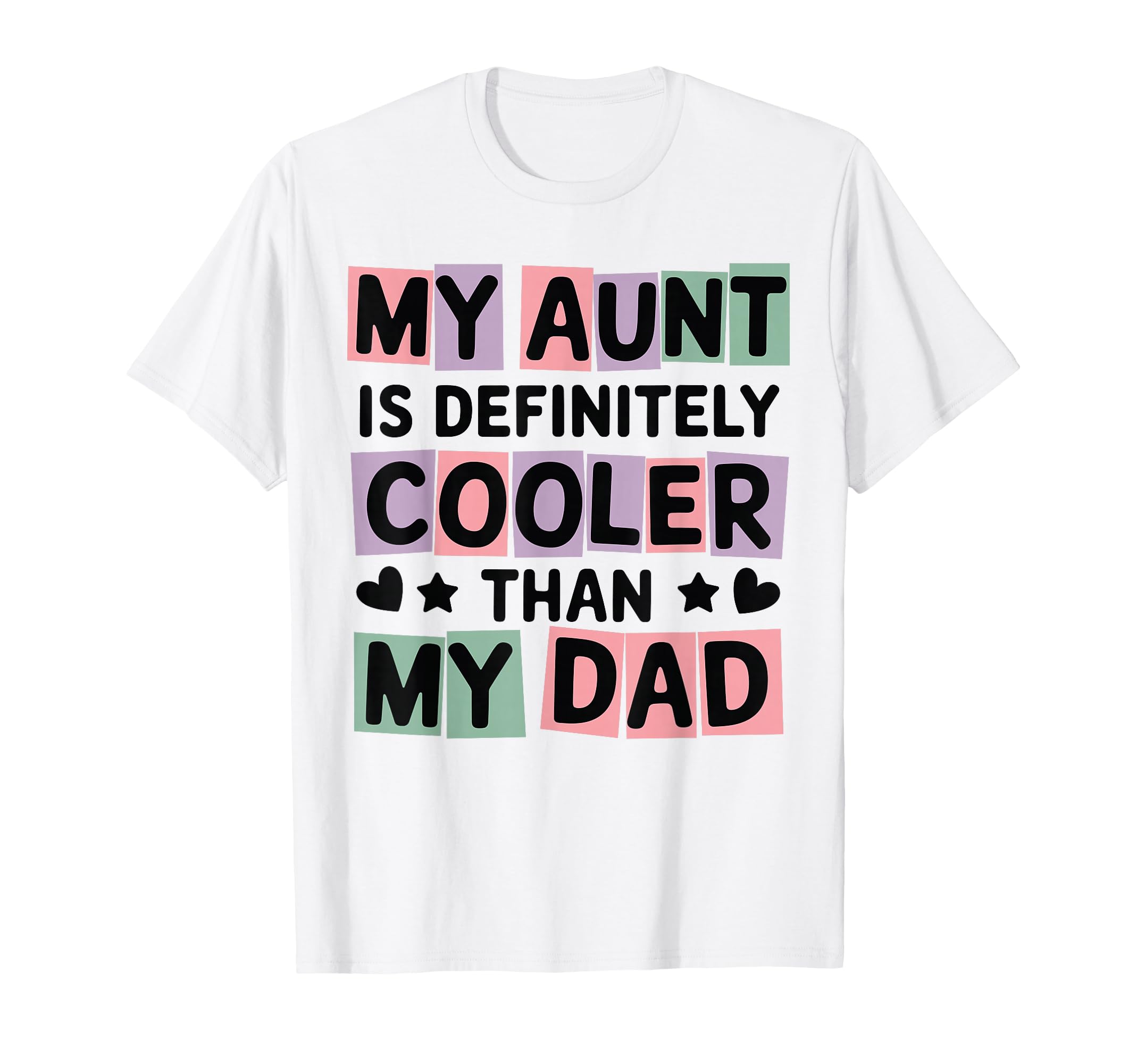 My Aunt Is Definitely Cooler Than My Dad T-Shirt - Minimalist Print Unisex - T-Shirt, Sweatshirt, Hoodie