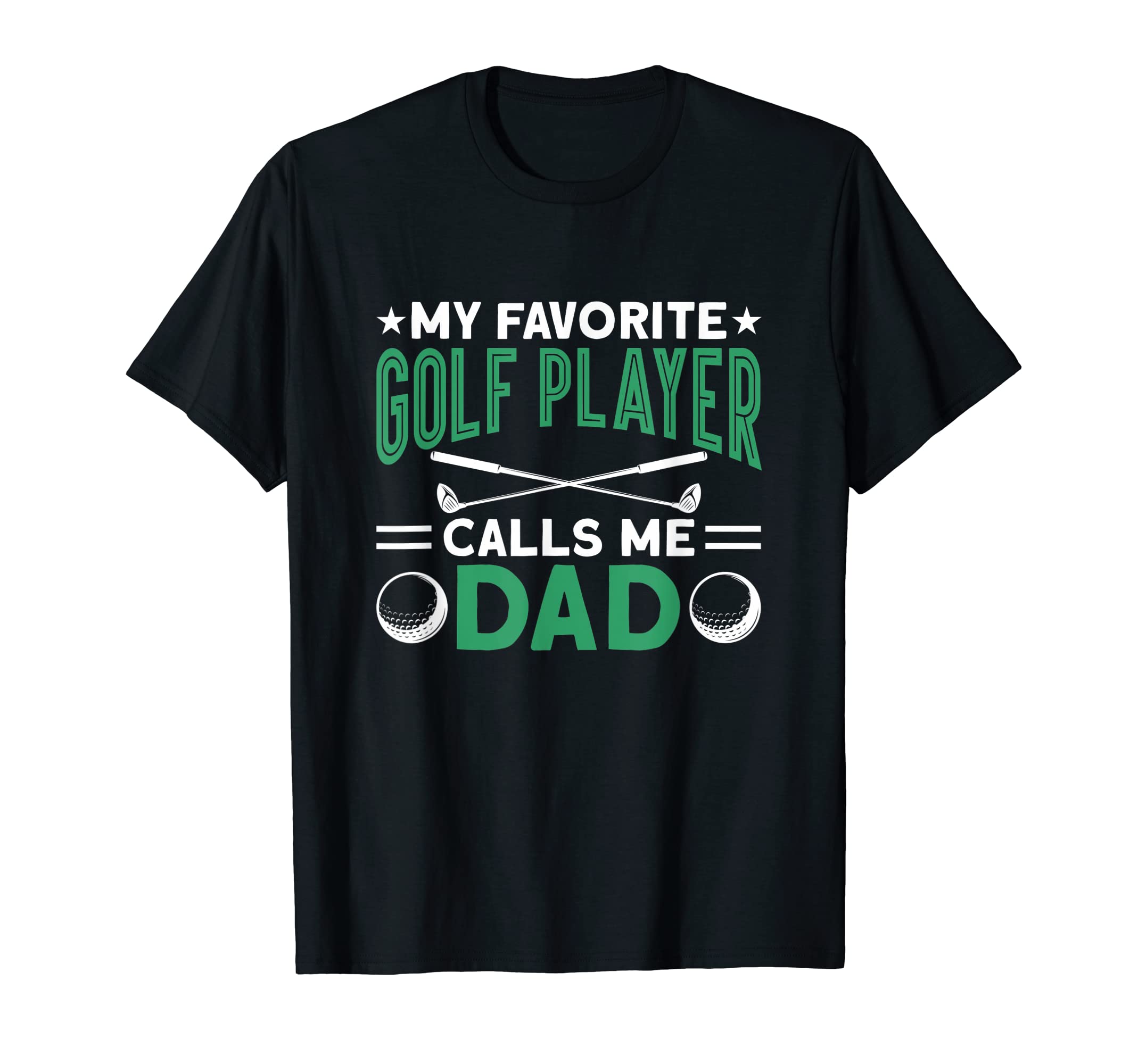 Mens My Favorite Golf Player Calls Me T-Shirt - Fun Novelty Design Unisex - T-Shirt, Sweatshirt, Hoodie