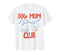Funny Dog Mom Club Pet Lovers Mama T-Shirt - Streetwear Style Unisex - T-Shirt, Sweatshirt, Hoodie