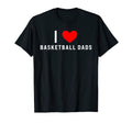 I Love Basketball Dads Funny Red T-Shirt - Fun Novelty Design Men Women - T-Shirt, Sweatshirt, Hoodie