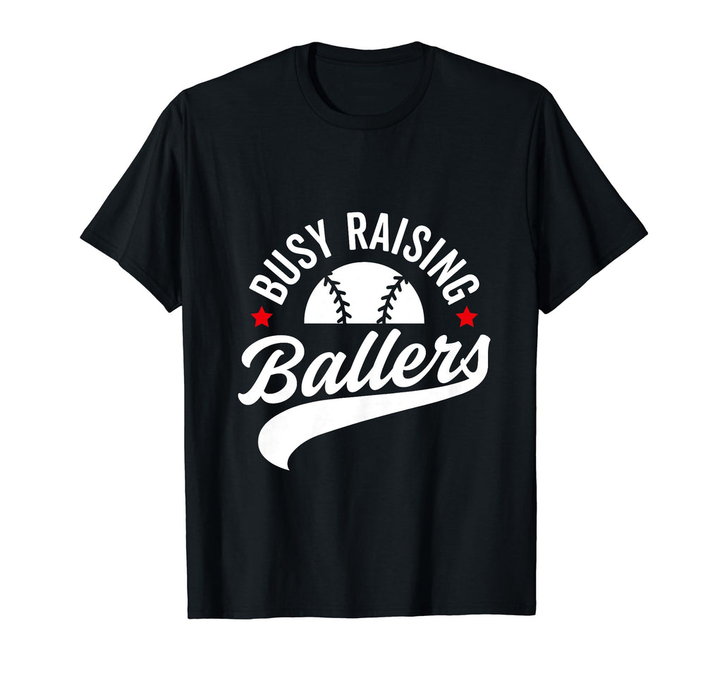 Busy Raising Ballers Baseball Cheer T-Shirt - Casual Everyday Wear Unisex - T-Shirt, Sweatshirt, Hoodie