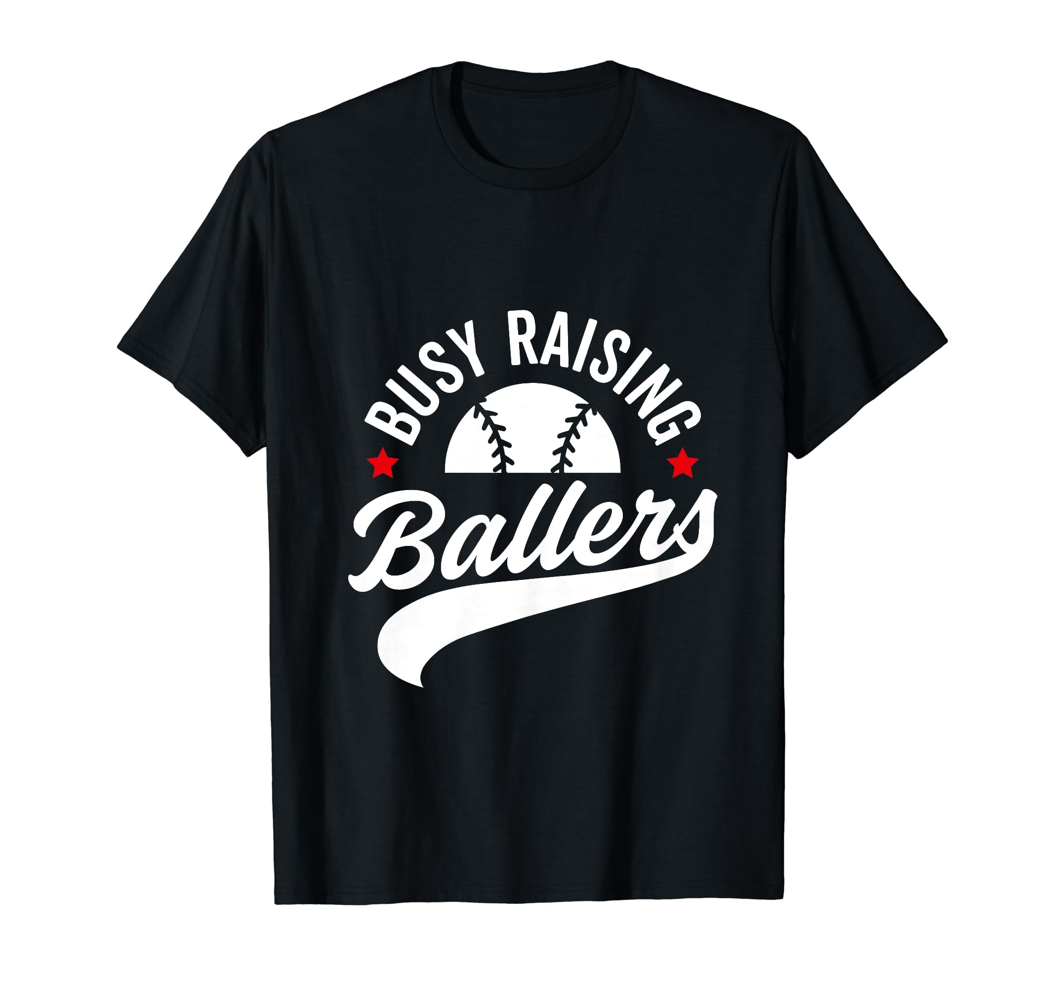 Busy Raising Ballers Baseball Cheer T-Shirt - Casual Everyday Wear Unisex - T-Shirt, Sweatshirt, Hoodie