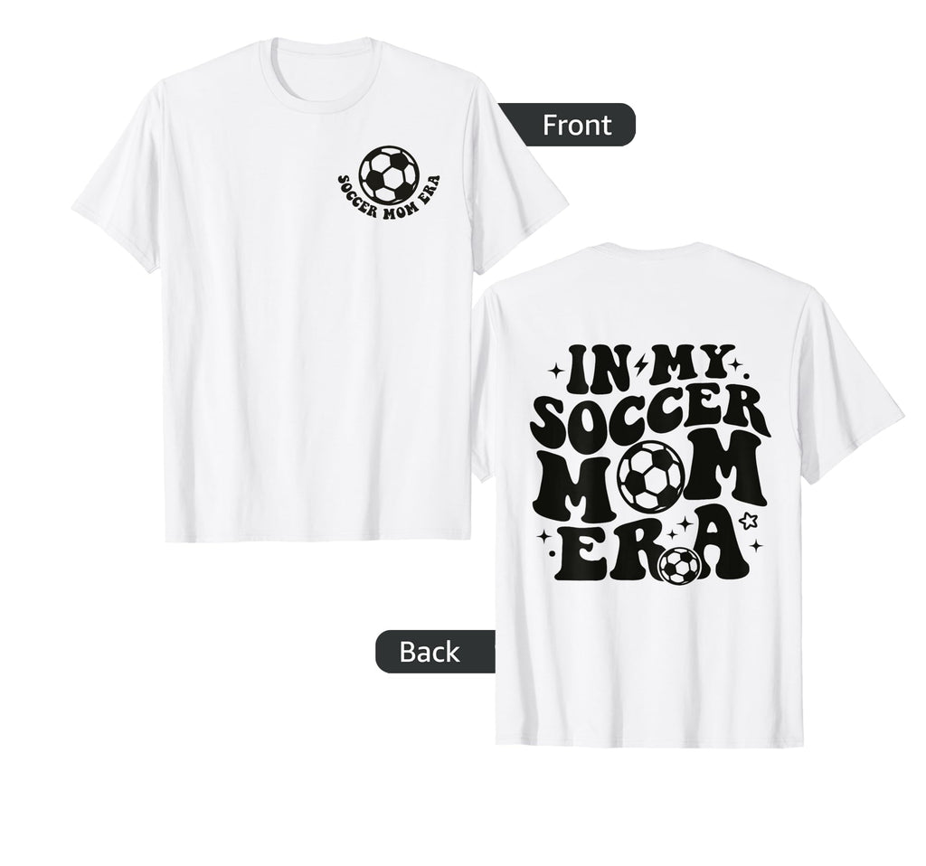 My Soccer Mom Era 2 Side T-Shirt - Custom Art Print Unisex - T-Shirt, Sweatshirt, Hoodie