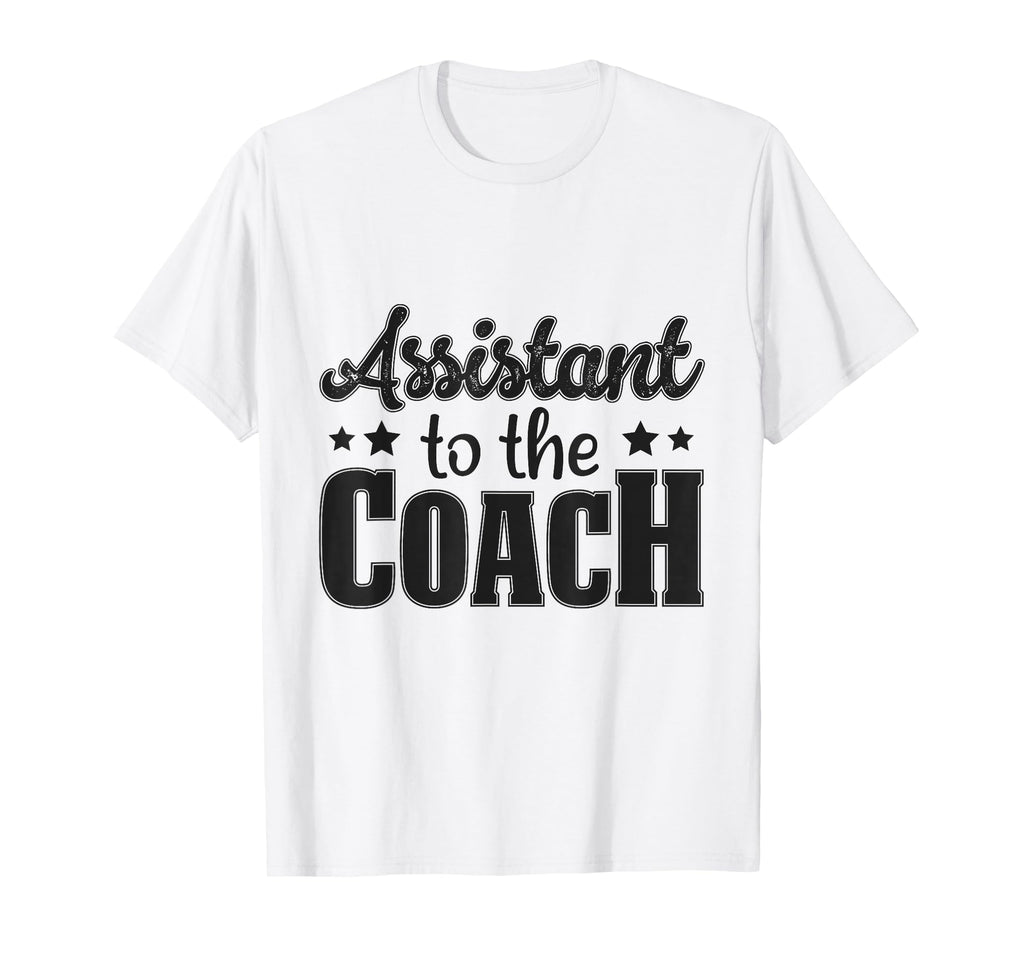 Assistant To Coach T-Shirt - Graphic Print Unisex - T-Shirt, Sweatshirt, Hoodie