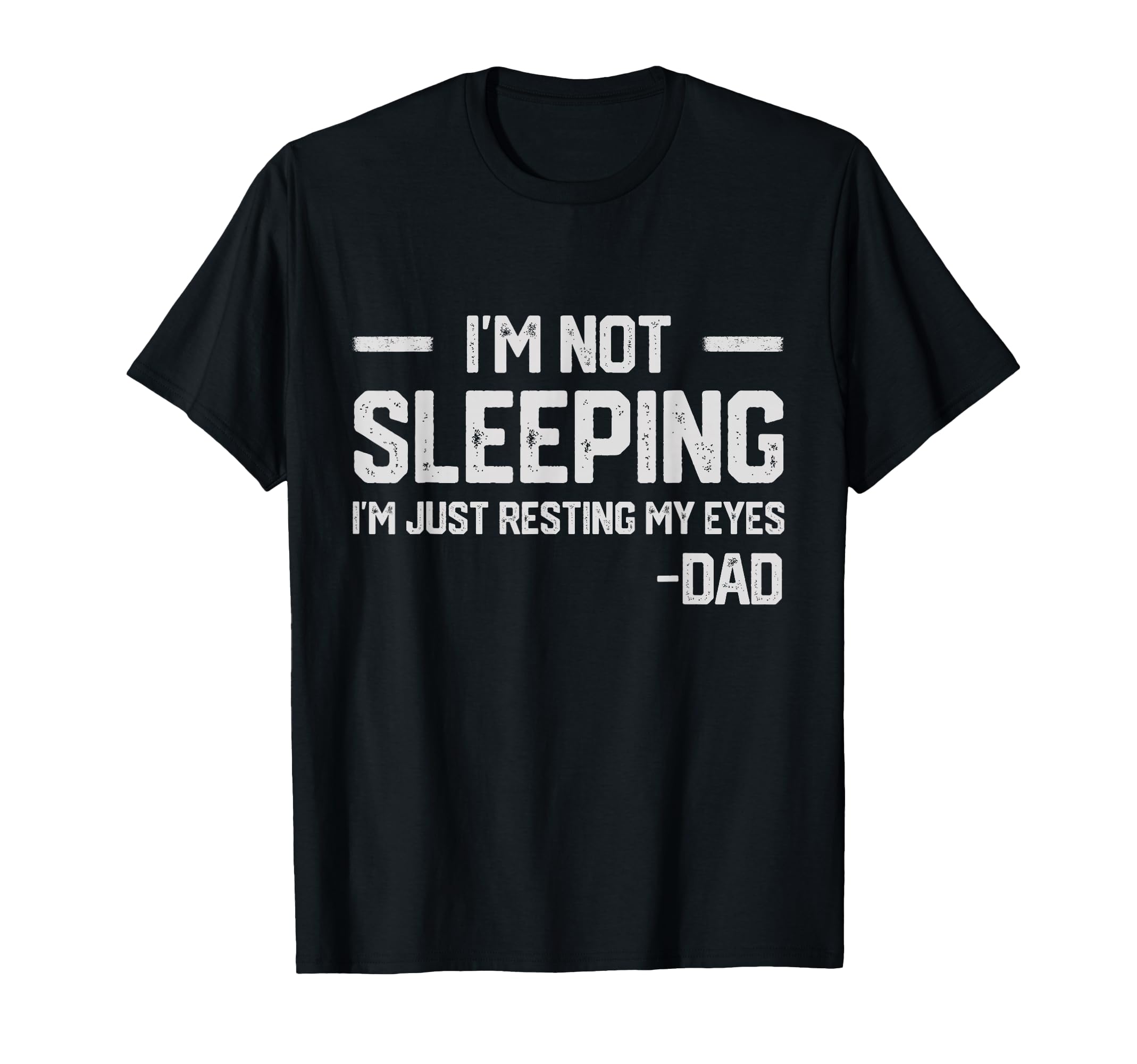 Im Not Sleeping Im Just Resting My T-Shirt - Fun Novelty Design Men Women - T-Shirt, Sweatshirt, Hoodie