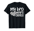 My Bro Wears Cleats Soccer Sister T-Shirt - Graphic Print for Adults - T-Shirt, Sweatshirt, Hoodie