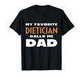 My Favorite Dietician Calls Me Dad Son T-Shirt - Trendy Graphic Men Women - T-Shirt, Sweatshirt, Hoodie