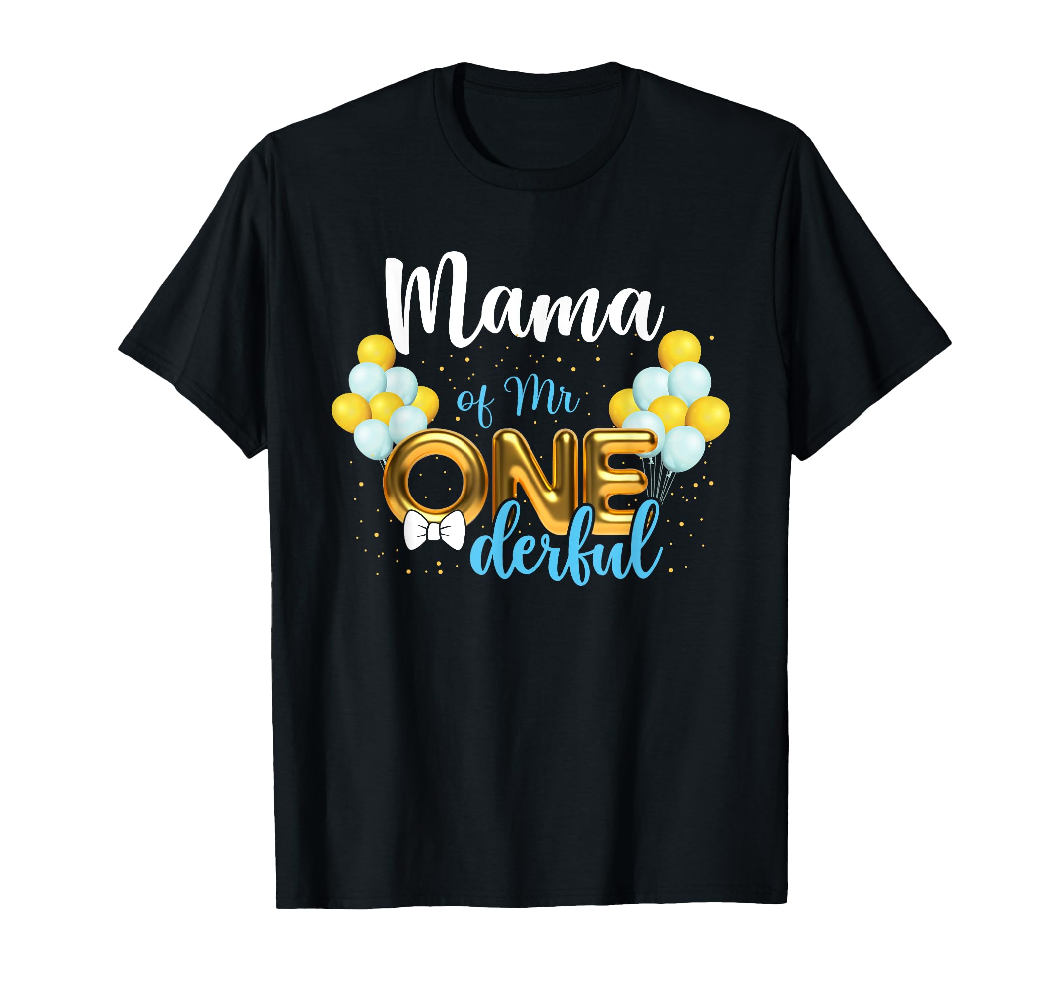Mama Mr Onederful 1St Birthday First T-Shirt - Trendy Graphic Men Women - T-Shirt, Sweatshirt, Hoodie