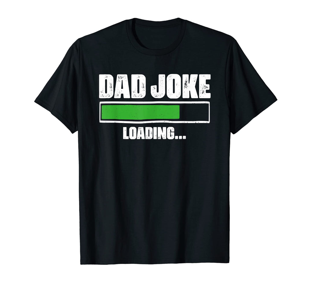 Dad Joke Loading Please Wait Daddy T-Shirt - Streetwear Style for Adults - T-Shirt, Sweatshirt, Hoodie