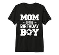 Mom Birthday Funny Soccer Family T-Shirt - Custom Art Print Men Women - T-Shirt, Sweatshirt, Hoodie