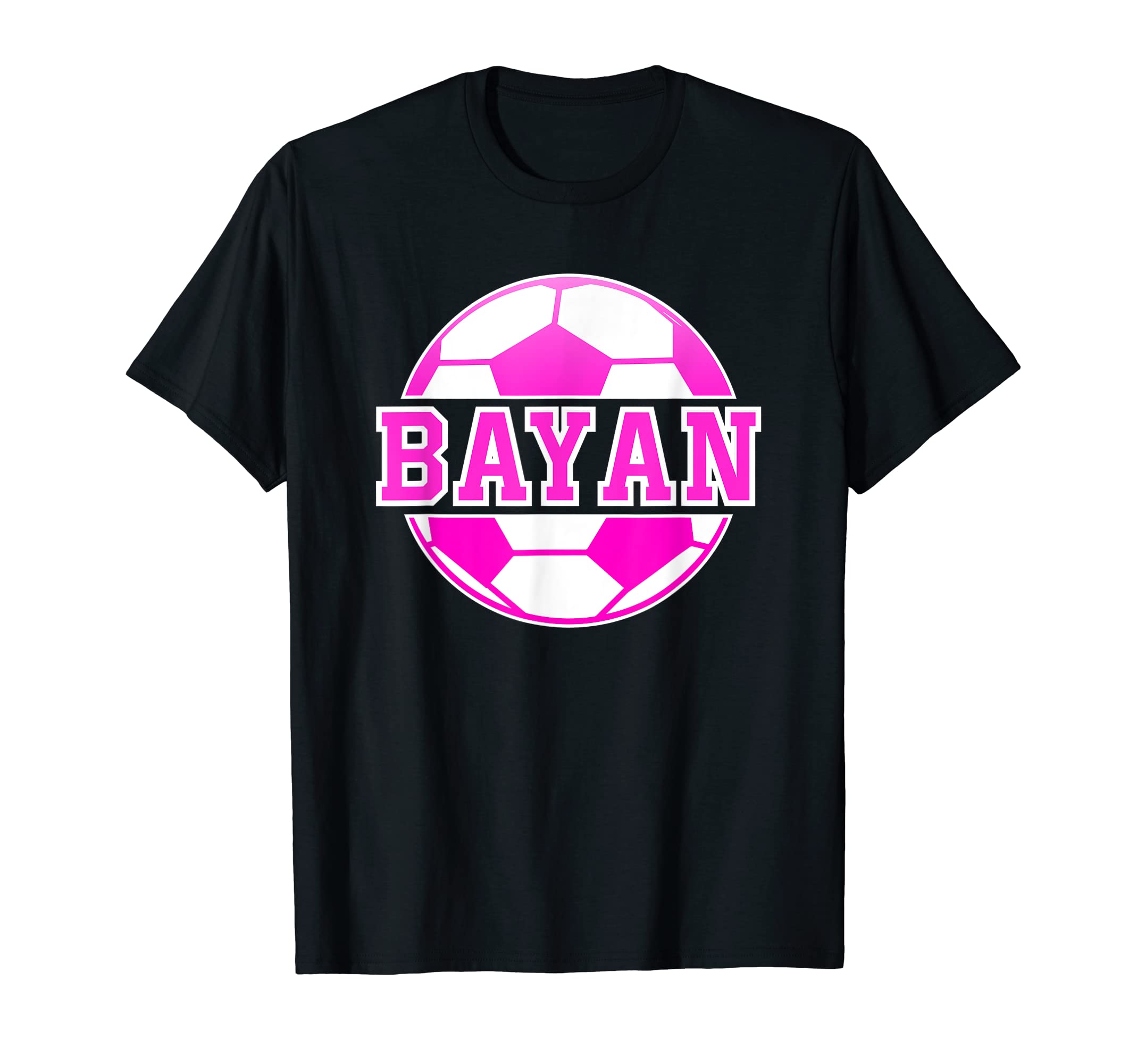Bayan Name Soccer Play Football T-Shirt - Streetwear Style Men Women - T-Shirt, Sweatshirt, Hoodie