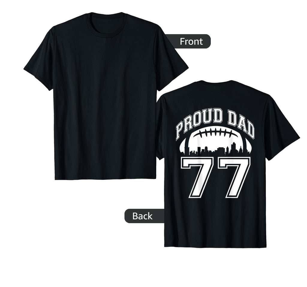 Custom Proud Football Dad Number 77 T-Shirt - Minimalist Print Unisex - T-Shirt, Sweatshirt, Hoodie