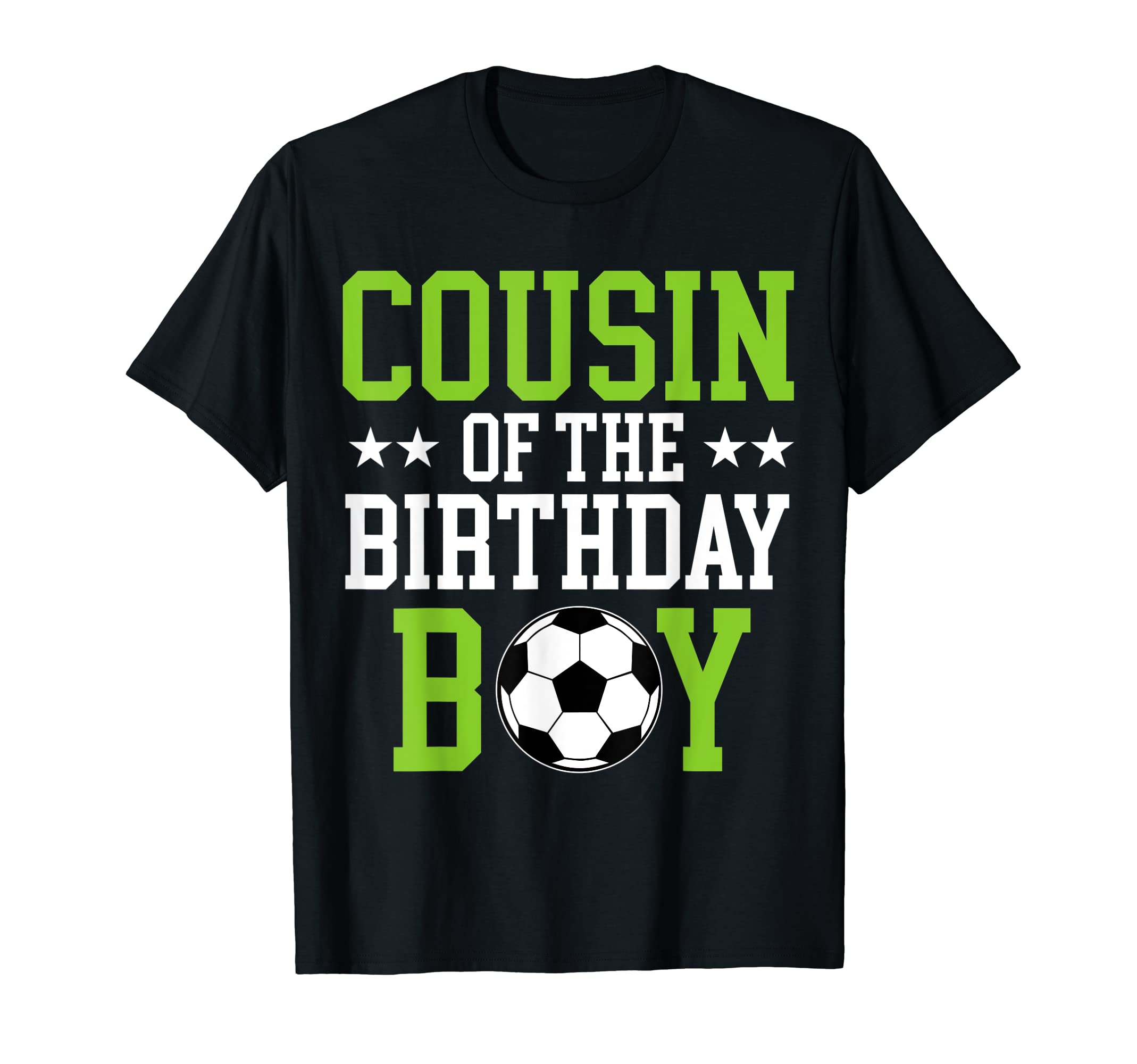 Cousin Birthday Soccer Player Matching T-Shirt - Trendy Graphic Unisex - T-Shirt, Sweatshirt, Hoodie