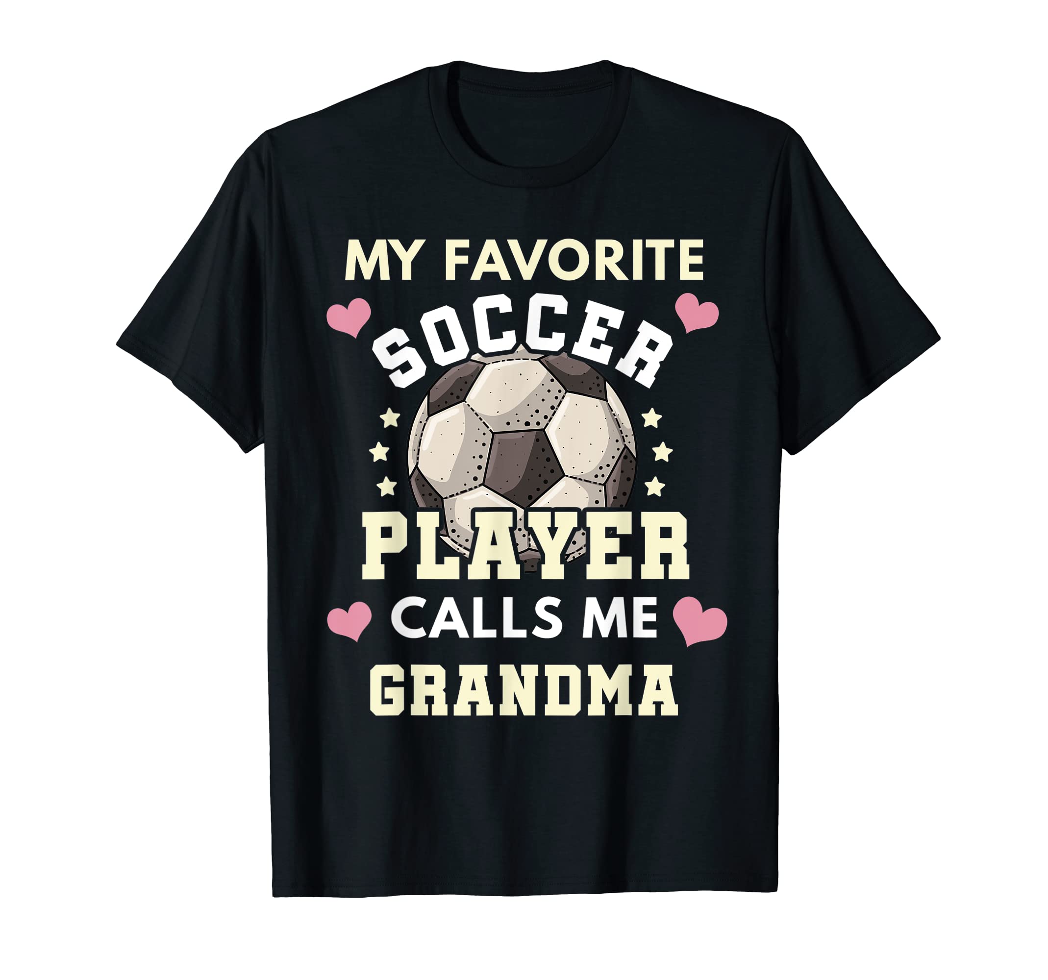 My Favorite Soccer Player Calls Me Grandma T-Shirt - Trendy Graphic Unisex - T-Shirt, Sweatshirt, Hoodie