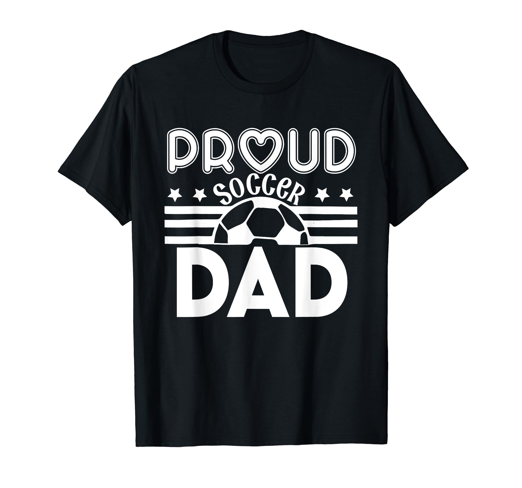 Proud Soccer Dad Father Sport T-Shirt - Fun Novelty Design Men Women - T-Shirt, Sweatshirt, Hoodie