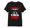 Baseball Is My Kinda Sport Baseball T-Shirt - Novelty Apparel for Adults - T-Shirt, Sweatshirt, Hoodie