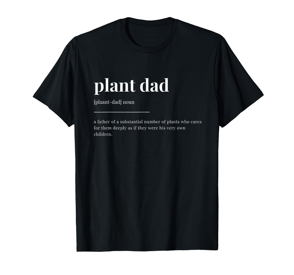 Plant Dad Definition Dictionary T-Shirt - Minimalist Print Unisex - T-Shirt, Sweatshirt, Hoodie