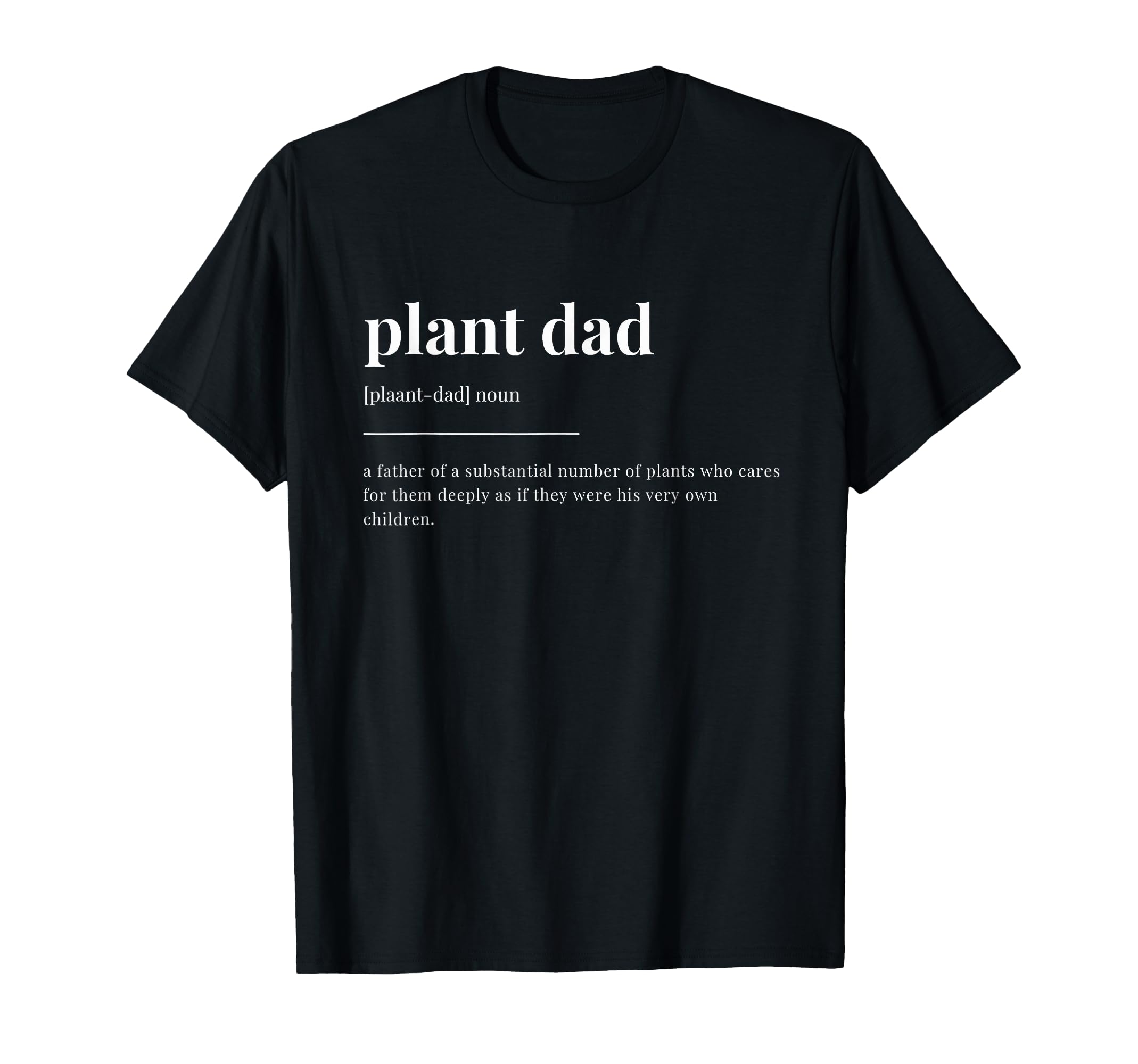Plant Dad Definition Dictionary T-Shirt - Minimalist Print Unisex - T-Shirt, Sweatshirt, Hoodie
