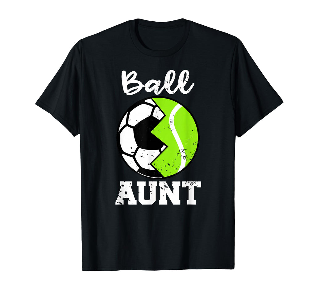 Ball Aunt Funny Soccer Tennis Player Aunt T-Shirt - Graphic Print Unisex - T-Shirt, Sweatshirt, Hoodie
